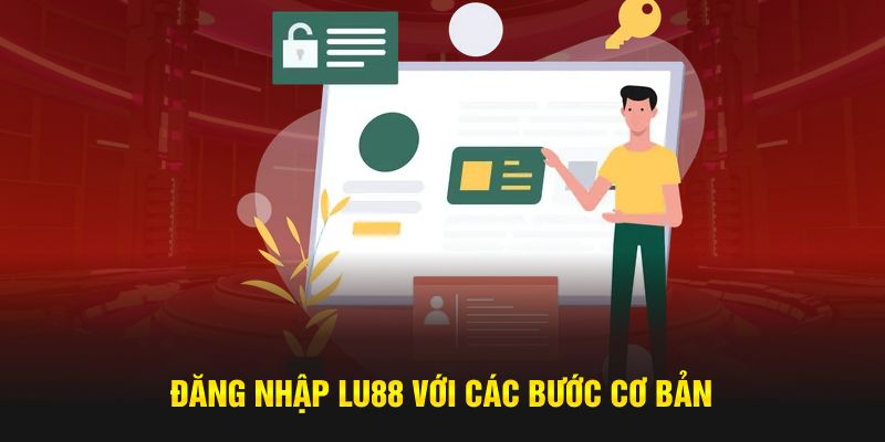 Hướng dẫn đăng nhập LU88 cơ bản